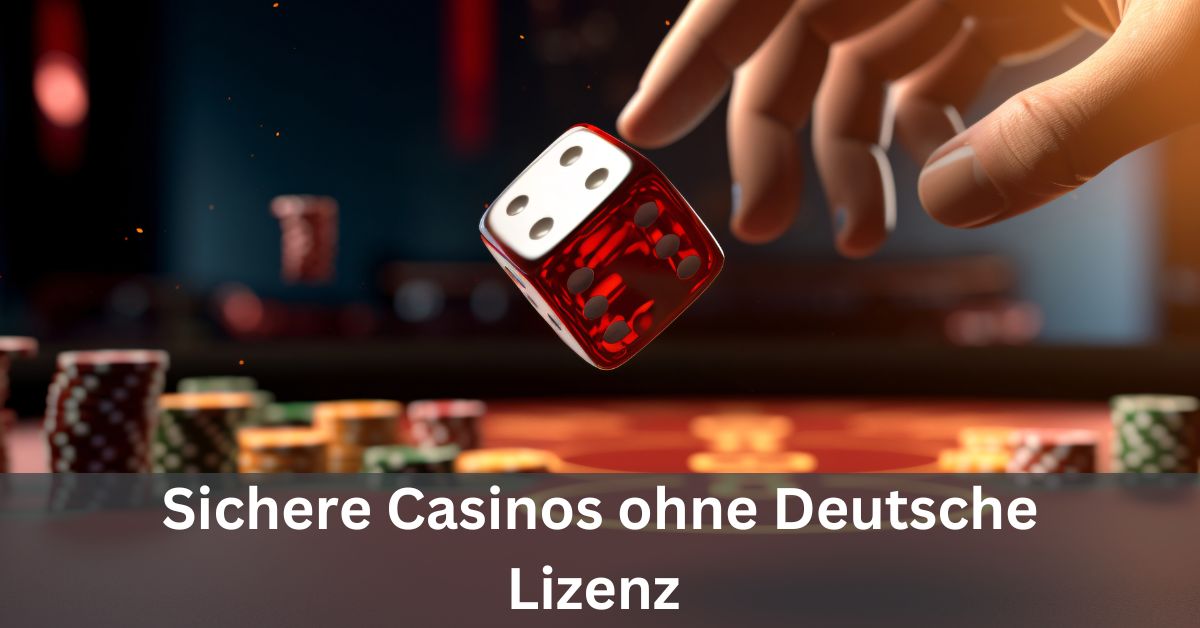 Die besten casinos ohne deutsche lizenz im Jahre 2023