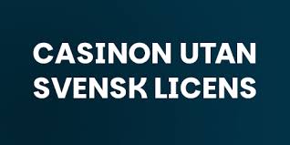 Casino Utan Svensk Licens - En Guide till Alternativ Spelande